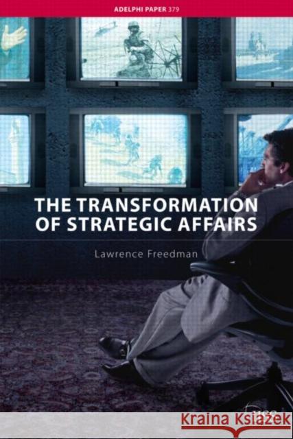 The Transformation of Strategic Affairs Lawrence Freedman 9780415407243  - książka