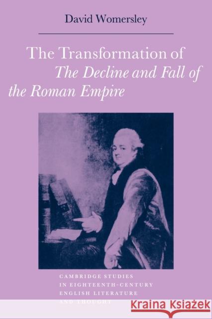 The Transformation of the Decline and Fall of the Roman Empire Womersley, David 9780521070966 Cambridge University Press - książka