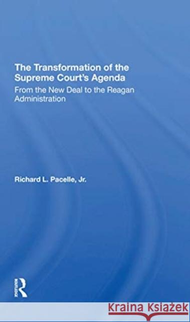 The Transformation of the Supreme Court's Agenda: From the New Deal to the Reagan Administration Richard Pacelle 9780367312145 Routledge - książka