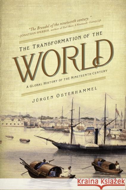 The Transformation of the World: A Global History of the Nineteenth Century Osterhammel, Jürgen 9780691169804 Princeton University Press - książka