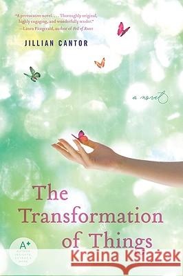 The Transformation of Things Jillian Cantor 9780061962202 Avon a - książka