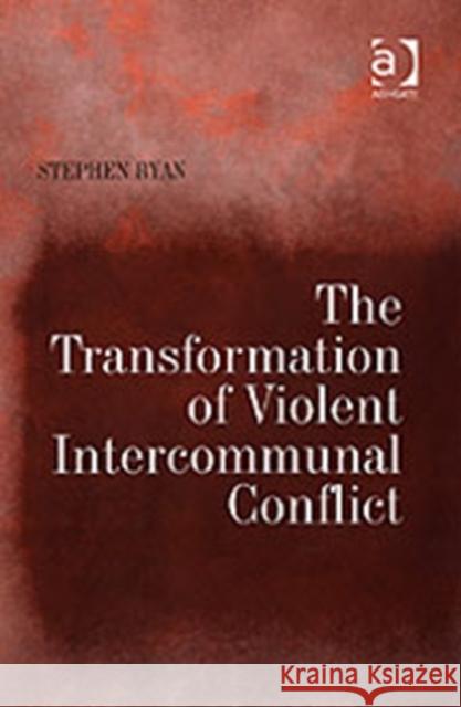 The Transformation of Violent Intercommunal Conflict  9780754642640 Ashgate Publishing Limited - książka