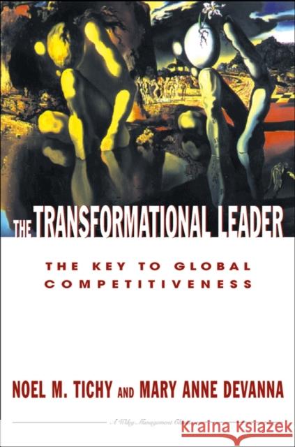 The Transformational Leader: The Key to Global Competitiveness Tichy, Noel M. 9780471127260 John Wiley & Sons - książka