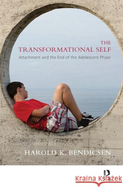 The Transformational Self: Attachment and the End of the Adolescent Phase Harold K 9780367101602 Routledge - książka