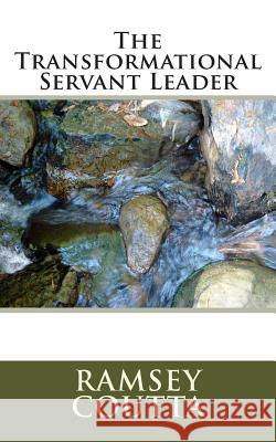 The Transformational Servant Leader Ramsey Coutta 9781500873264 Createspace - książka