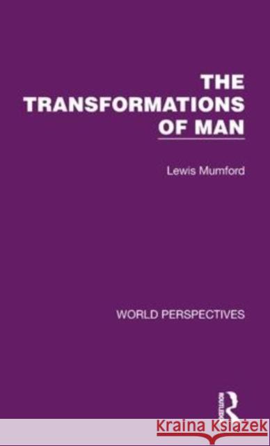 The Transformations of Man Lewis Mumford 9781032181141 Routledge - książka