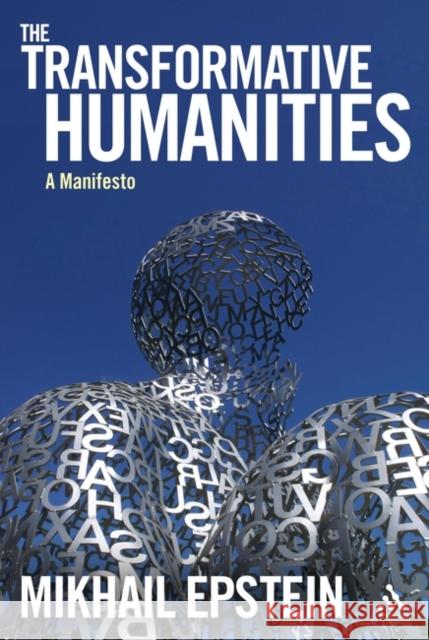 The Transformative Humanities: A Manifesto Epstein, Mikhail 9781441100467 Continuum - książka