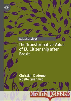 The Transformative Value of EU Citizenship After Brexit Christian Dadomo No?lle Qu?nivet 9783032205940 Palgrave MacMillan - książka