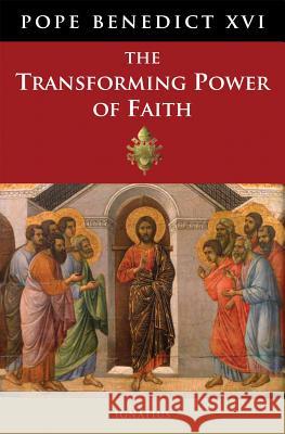 The Transforming Power of Faith Benedict XVI 9781586178420 Ignatius Press - książka