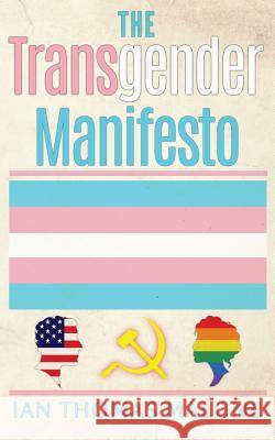 The Transgender Manifesto Ian Thomas Malone 9780692954027 Green Muffin Publishing - książka