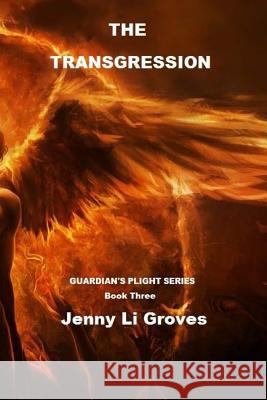 The Transgression Jenny Li Groves 9781508823537 Createspace - książka