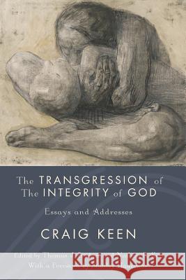 The Transgression of the Integrity of God: Essays and Addresses Keen, Craig 9781610971300 Cascade Books - książka