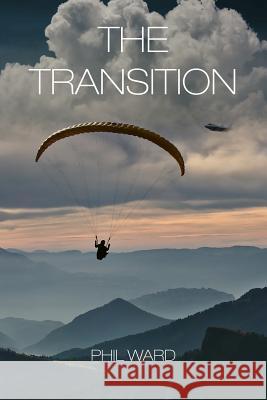 The Transition Phil Ward 9781480987586 Dorrance Publishing Co. - książka