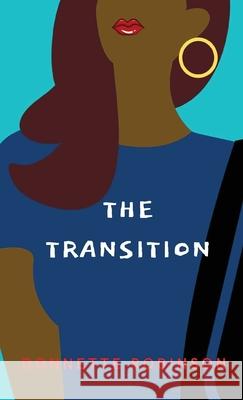 The Transition Donnette Robinson Jt Publishin 9781954624993 JT Publishing House - książka