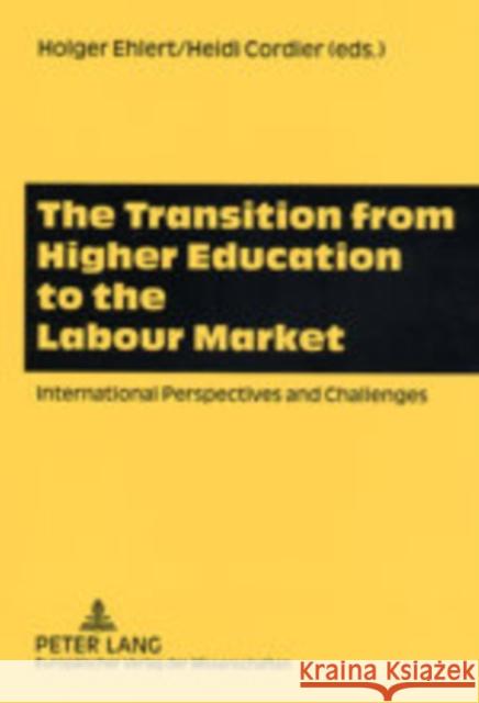 The Transition from Higher Education to the Labour Market: International Perspectives and Challenges Cordier, Heidi 9783631373255 Peter Lang AG - książka