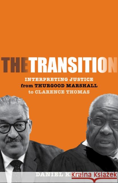 The Transition: Interpreting Justice from Thurgood Marshall to Clarence Thomas Daniel Kiel 9781503630659 Stanford University Press - książka