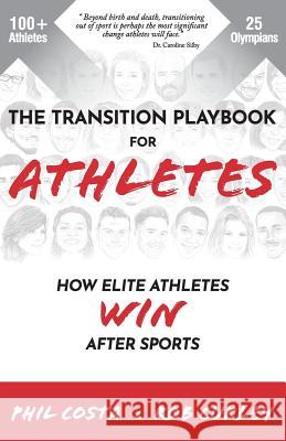 The Transition Playbook for ATHLETES: How Elite Athletes WIN After Sports Costa, Phil 9780578457697 Transition Playbook LLC - książka