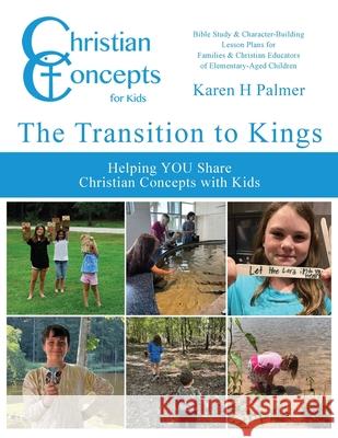 The Transition to Kings Karen Palmer 9781936733248 Christian Concepts for Kids - książka