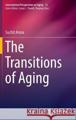 The Transitions of Aging Suchit Arora 9783319144023 Springer - książka