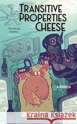 The Transitive Properties of Cheese Ann Leblanc 9781952086861 Neon Hemlock - książka
