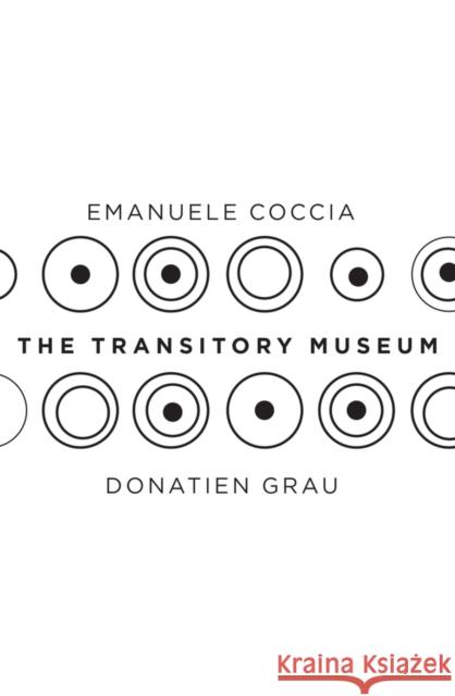 The Transitory Museum Coccia Emanuele Grau Donatien 9781509533053 Polity Press - książka