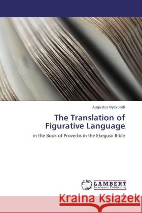 The Translation of Figurative Language Augustus Nyakundi 9783847334705 LAP Lambert Academic Publishing - książka