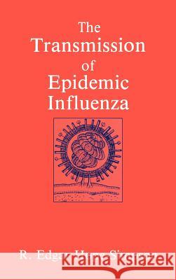 The Transmission of Epidemic Influenza R. Edgar Hope-Simpson 9780306440731 Kluwer Academic Publishers - książka