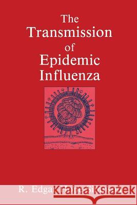 The Transmission of Epidemic Influenza R. E. Hope-Simpson 9781489923875 Springer - książka