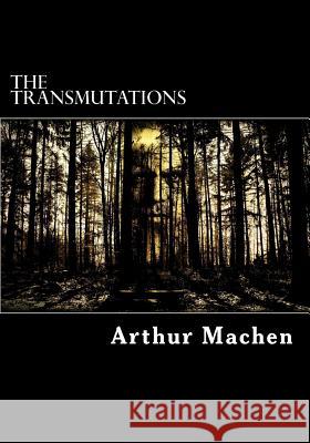 The Transmutations Arthur Machen 9781718671164 Createspace Independent Publishing Platform - książka