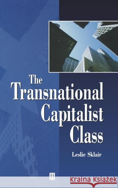 The Transnational Capitalist Class Leslie Sklair 9780631224617 Blackwell Publishers - książka