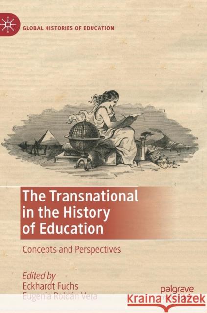 The Transnational in the History of Education: Concepts and Perspectives Fuchs, Eckhardt 9783030171674 Palgrave MacMillan - książka