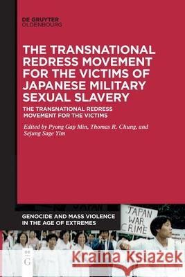 The Transnational Redress Movement for the Victims of Japanese Military Sexual Slavery Pyong Gap Min Thomas Chung Sejung Sage Yim 9783110763744 Walter de Gruyter - książka