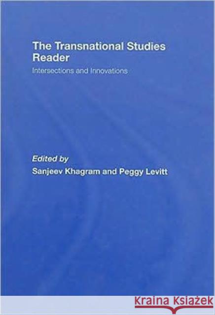 The Transnational Studies Reader: Intersections and Innovations Levitt, Peggy 9780415953726 Routledge - książka