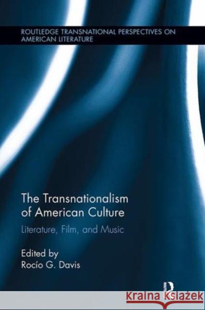 The Transnationalism of American Culture: Literature, Film, and Music  9781138108455 Taylor and Francis - książka