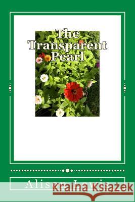 The Transparent Pearl Alison Lewis 9780692120965 Transparent Pearl - książka