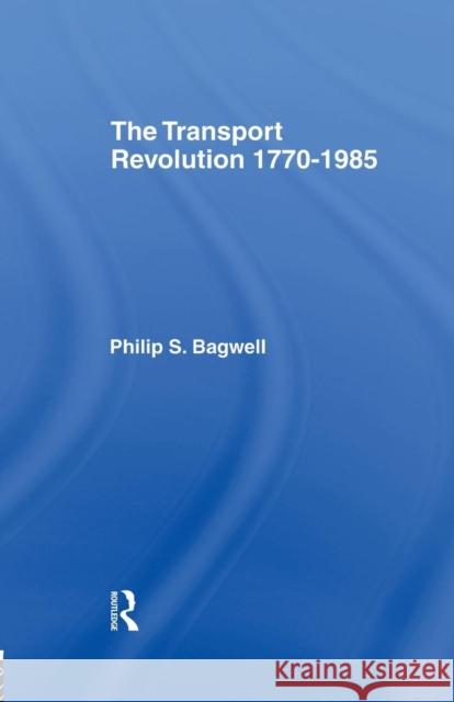 The Transport Revolution 1770-1985 Dr Philip Bagwell Philip Bagwell 9781138868137 Routledge - książka