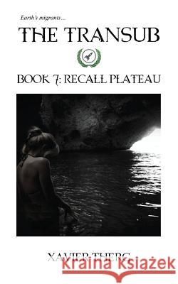 The Transub, Book 7: Recall Plateau Xavier Therg 9781641450102 White Media Works - książka