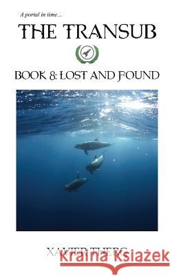 The Transub, Book 8: Lost and Found Xavier Therg 9781641450126 White Media Works - książka