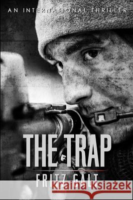 The Trap: An International Thriller Fritz Galt 9781980671893 Independently Published - książka