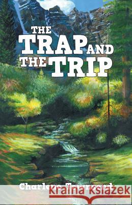 The Trap and the Trip Charlene Townsend 9781480802193 Archway - książka