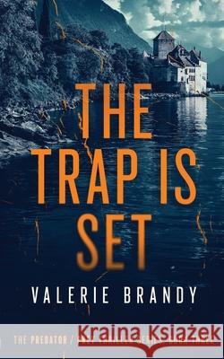 The Trap is Set: The Predator / Prey Thriller Series: Book Three Valerie Brandy 9781964161075 Emerald Lion Press - książka