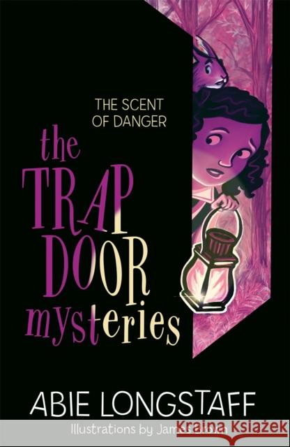 The Trapdoor Mysteries: The Scent of Danger: Book 2 Longstaff, Abie 9781510200227 The Trapdoor Mysteries - książka