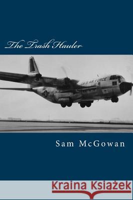 The Trash Hauler Sam McGowan 9781533055217 Createspace Independent Publishing Platform - książka