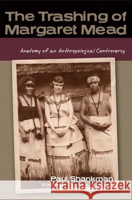 The Trashing of Margaret Mead: Anatomy of an Anthropological Controversy Paul Shankman Paul S. Boyer 9780299234546 University of Wisconsin Press - książka