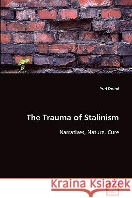 The Trauma of Stalinism Yuri Drumi 9783639085617 VDM Verlag - książka