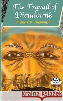 The Travail of Dieudonne Francis B. Nyamnjoh Joseph L. Brockington 9789966255570 East African Educational Publishers - książka