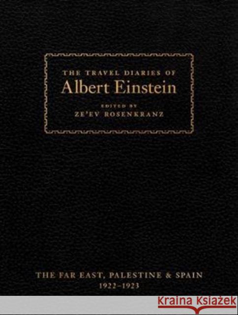 The Travel Diaries of Albert Einstein: The Far East, Palestine, and Spain, 1922-1923 Einstein, Albert 9780691174419 Princeton University Press - książka