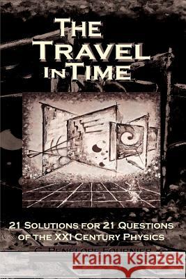 The Travel in Time: - 21 Solutions for 21 Questions of the XXI century Physics - ( Scientific version ) Fournier, C. Penelope 9789899643444 C.P.F. Editions - książka