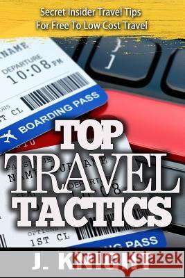 The Travel Tactics Collection J. Knight 9781514719046 Createspace - książka