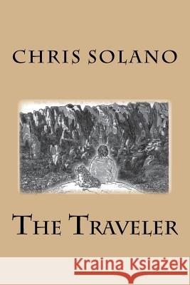 The Traveler Chris Solano 9781533525758 Createspace Independent Publishing Platform - książka
